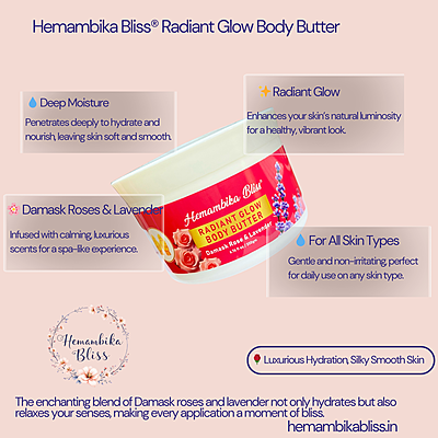 Hemambika Bliss® Radiant Glow Body Butter - Infused with Damask Roses & Lavender, Deep Moisture for Silky Smooth Skin Hemambika Bliss® Radiant Glow Body Butter - Infused with Damask Roses & Lavender, Deep Moisture for Silky Smooth Skin